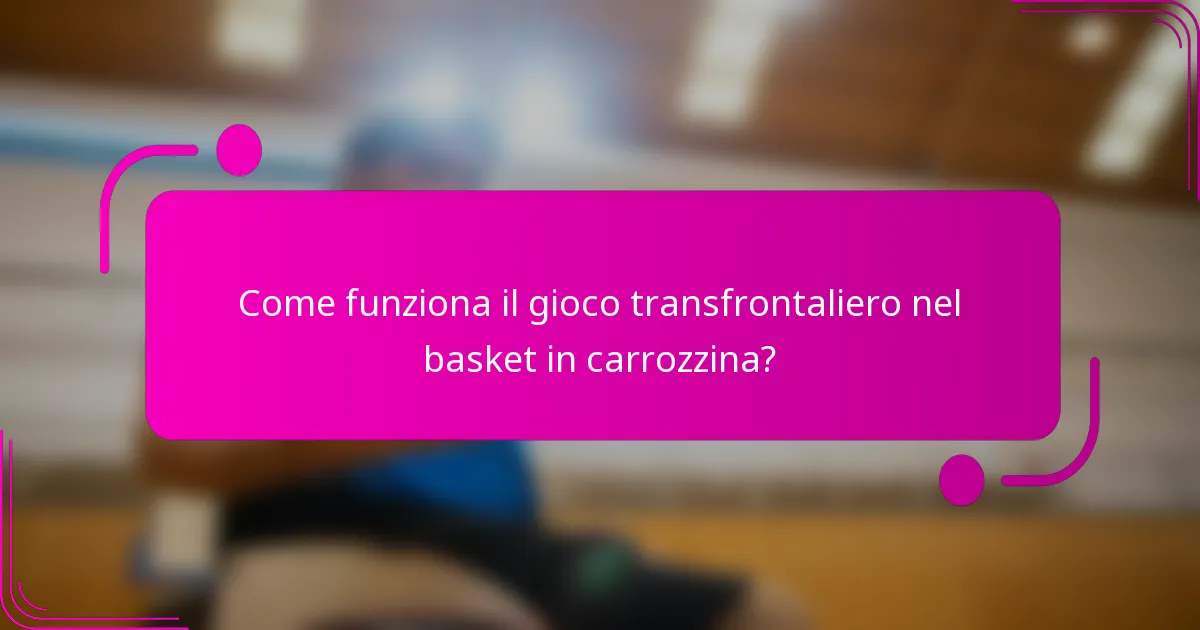 Come funziona il gioco transfrontaliero nel basket in carrozzina?