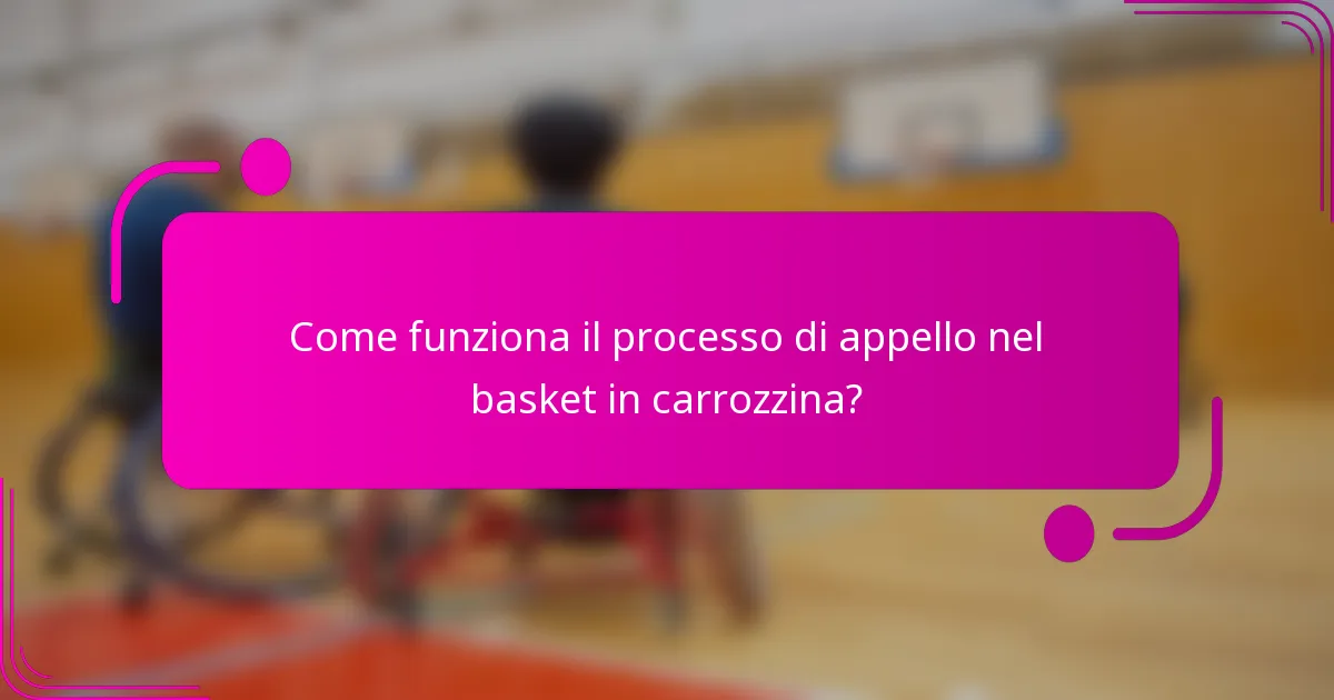 Come funziona il processo di appello nel basket in carrozzina?