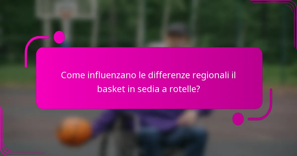 Come influenzano le differenze regionali il basket in sedia a rotelle?