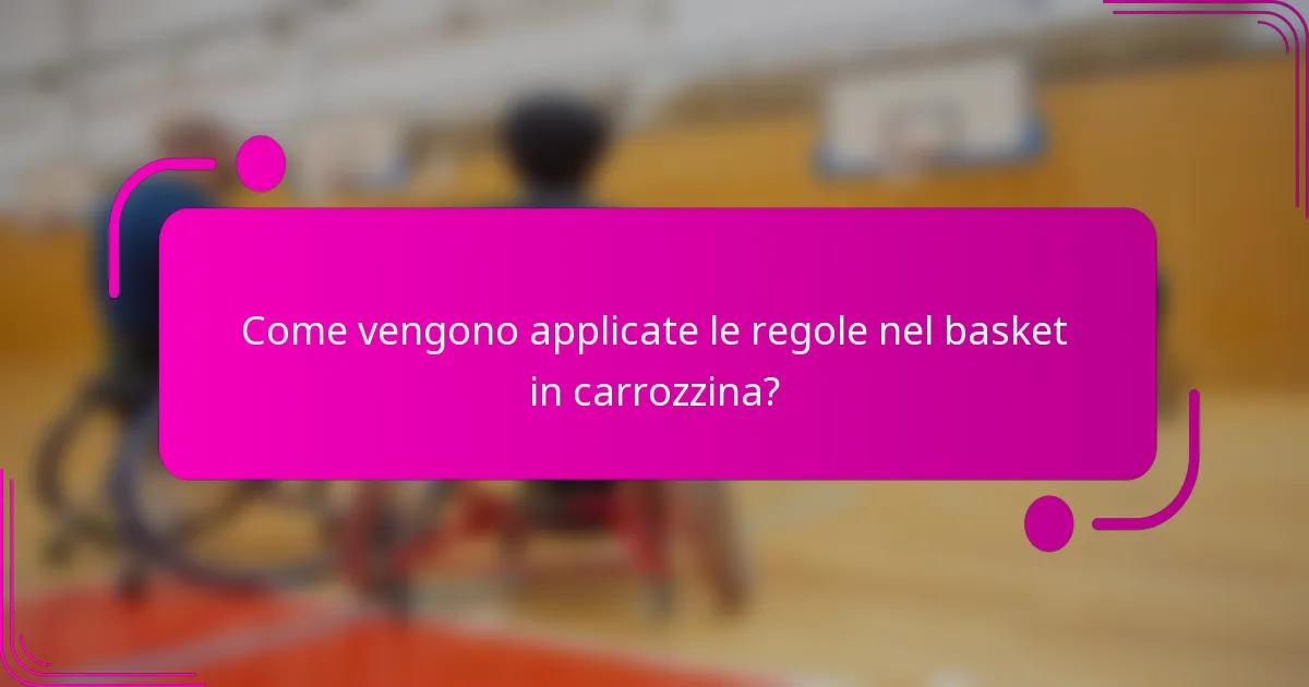Come vengono applicate le regole nel basket in carrozzina?