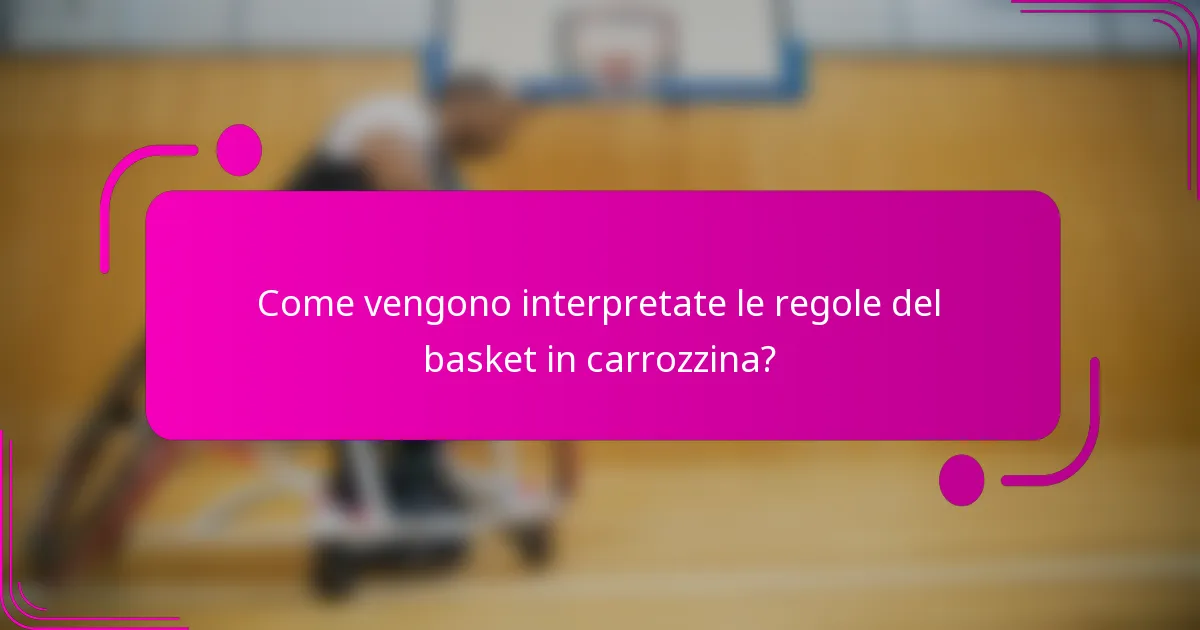 Come vengono interpretate le regole del basket in carrozzina?