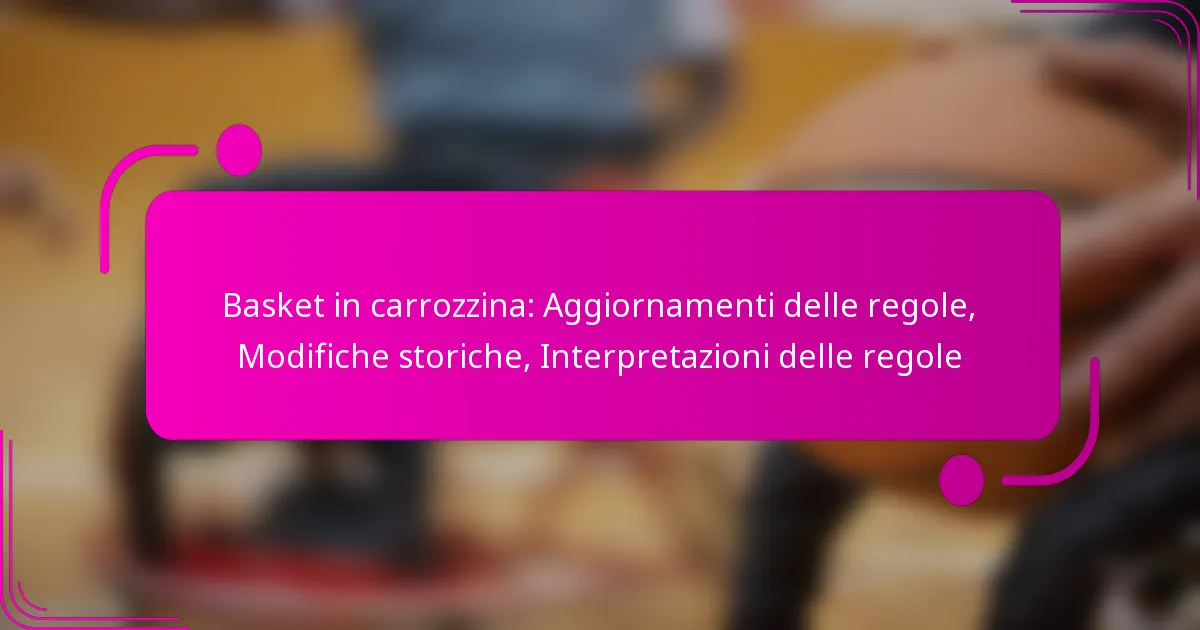 Basket in carrozzina: Aggiornamenti delle regole, Modifiche storiche, Interpretazioni delle regole