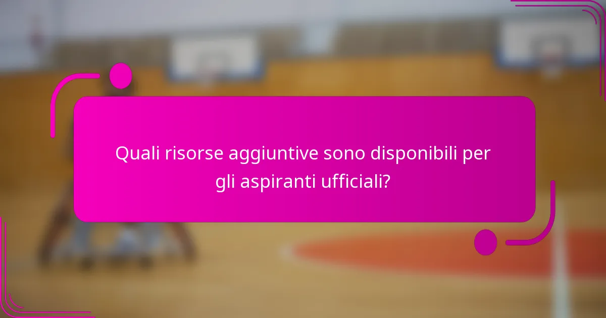 Quali risorse aggiuntive sono disponibili per gli aspiranti ufficiali?